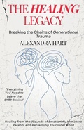 Cover: The Healing Legacy - Breaking the Chains of Generational Trauma - Gemma A. Summers