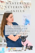 Cover: Mastering Veterinary Skills - Emily Kelley