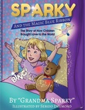Cover: Sparky and The Magic Blue Ribbon - Blue Ribbons Worldwide