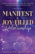 Cover: Manifest A Joy Filled Relationship - Principles Work