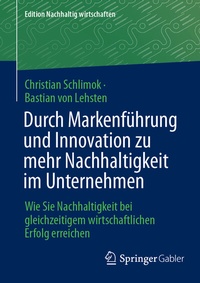 Abbildung von: Durch Markenführung und Innovation zu mehr Nachhaltigkeit im Unternehmen - Springer Gabler