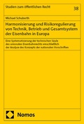 Abbildung von: Harmonisierung und Risikoregulierung von Technik, Betrieb und Gesamtsystem der Eisenbahn in Europa - Nomos
