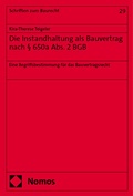 Abbildung von: Die Instandhaltung als Bauvertrag nach § 650a Abs. 2 BGB - Nomos
