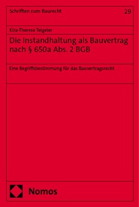 Abbildung von: Die Instandhaltung als Bauvertrag nach § 650a Abs. 2 BGB - Nomos
