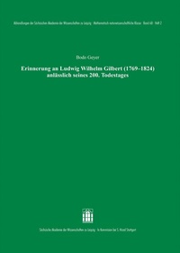 Abbildung von: Erinnerung an Ludwig Wilhelm Gilbert (1769-1824) anlässlich seines 200. Todestages - Hirzel