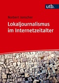Cover: Lokaljournalismus im Internetzeitalter - UTB