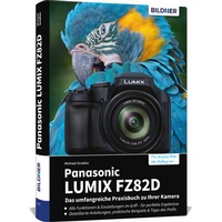 Abbildung von: Panasonic LUMIX FZ82D - Das umfangreiche Praxisbuch zu Ihrer Kamera - BILDNER Verlag