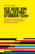 Cover: Die Rede vom &raquo;Religionsstunden-Ich&laquo; - transcript