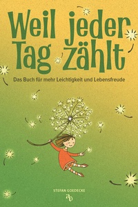 Abbildung von: Weil jeder Tag zählt - Auerbach Verlag und Infodienste
