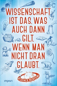 Abbildung von: Wissenschaft ist das, was auch dann gilt, wenn man nicht dran glaubt - Impian