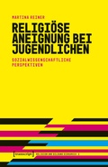 Cover: Religi&ouml;se Aneignung bei Jugendlichen - transcript