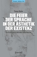 Cover: Die Feier der Sprache in der &Auml;sthetik der Existenz - transcript
