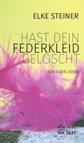 Cover: hast dein Federkleid gel&ouml;scht - edition lex liszt 12