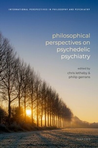 Abbildung von: Philosophical Perspectives on Psychedelic Psychiatry - OUP eBook
