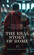 Cover: The Real Story of Rome: 15 History Books by Roman Authors - e-artnow