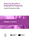 Cover: Fray Luis de Le&oacute;n : a biographical fragment - Biblioteca Nacional de Espa&ntilde;a