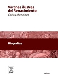Cover: Varones ilustres del Renacimiento biograf&iacute;as de los m&aacute;s insignes sabios, artistas y guerreros de aquel periodo - Biblioteca Nacional de Espa&ntilde;a