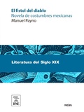 Cover: El fistol del diablo novela de costumbres mexicanas - Biblioteca Nacional de Espa&ntilde;a