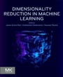 Cover: Dimensionality Reduction in Machine Learning - Morgan Kaufmann