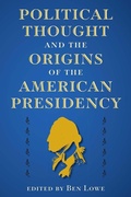 Bild: Political Thought and the Origins of the American Presidency - University Press of Florida