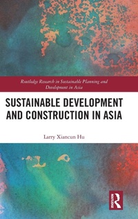 Enlarge image Cover: Sustainable Development and Construction in Asia - Routledge