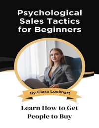 Abbildung von: Psychological Sales Tactics for Beginners - Lulu.com