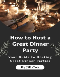 Enlarge image Cover: How to Host a Great Dinner Party - Lulu.com