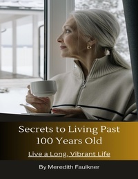 Abbildung von: Secrets to Living Past 100 Years Old - Lulu.com
