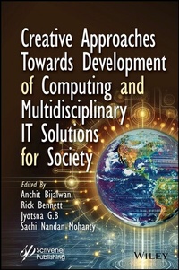 Enlarge image Cover: Creative Approaches Towards Development of Computing and Multidisciplinary IT Solutions for Society - Wiley