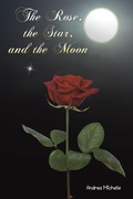 Cover: The Rose, the Star, and the Moon - Austin Macauley Publishers LLC