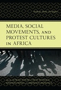 Cover: Media, Social Movements, and Protest Cultures in Africa - Lexington Books