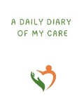 Cover: A Daily Diary of My Care - BookVAULT Publishing