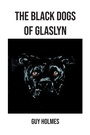 Bild: The Black Dogs of Glaslyn - Grosvenor House Publishing Ltd