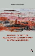 Cover: Pursuits of Settler Belonging in Contemporary Australian Memoirs - Anthem Press