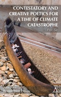 Cover: Contestatory and Creative Poetics for a Time of Climate Catastrophe - Anthem Press