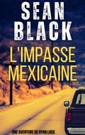Cover: L'Impasse mexicaine (Une aventure de ryan lock, #4) - Sean Black