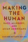 Cover: Making the Human - Rutgers University Press