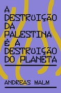 Cover: A destrui&ccedil;&atilde;o da Palestina &eacute; a destrui&ccedil;&atilde;o do Planeta - Editora Elefante