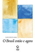Cover: O Brasil ent&atilde;o e agora - Editora UNESP