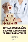 Cover: T&oacute;picos Sobre Sa&uacute;de e No&ccedil;&otilde;es Elementares de Primeiros Socorros - Viseu