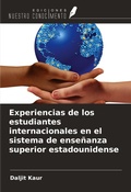 Cover: Experiencias de los estudiantes internacionales en el sistema de ense&ntilde;anza superior estadounidense - Ediciones Nuestro Conocimiento
