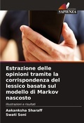 Cover: Estrazione delle opinioni tramite la corrispondenza del lessico basata sul modello di Markov nascosto - Edizioni Sapienza