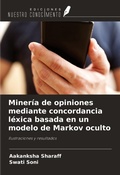 Cover: Miner&iacute;a de opiniones mediante concordancia l&eacute;xica basada en un modelo de Markov oculto - Ediciones Nuestro Conocimiento