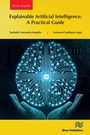 Cover: Explainable Artificial Intelligence: A Practical Guide - River Publishers