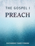 Cover: The Gospel I Preach (God Loves You, #8) - Books4revival