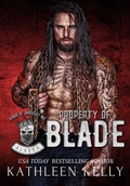 Cover: Property of Blade (Kings of Anarchy MC, #1) - Kathleen Kelly