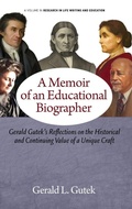 Cover: A Memoir of an Educational Biographer - Information Age Publishing