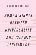 Cover: Human Rights Between Universality and Islamic Legitimacy - OUP eBook