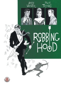 Abbildung von: Robbing Hood - Markosia Enterprises Ltd