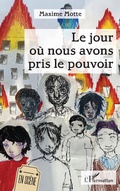 Cover: Le jour o&ugrave; nous avons pris le pouvoir - Editions L'Harmattan
